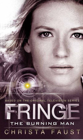 Fringe - The Burning Man (Novel #2) by Christa Faust