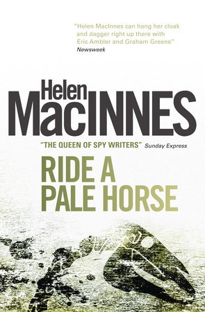 Ride a Pale Horse by Helen Macinnes