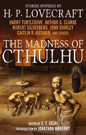 The Madness of Cthulhu Anthology (Volume One) by S.T Joshi
