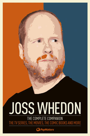 Joss Whedon: The Complete Companion by PopMatters