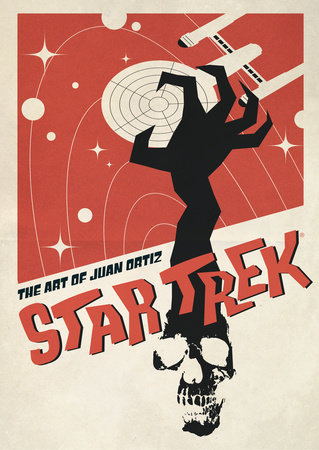 Star Trek: The Art of Juan Ortiz by Juan Ortiz