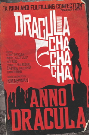 Anno Dracula: Dracula Cha Cha Cha by Kim Newman
