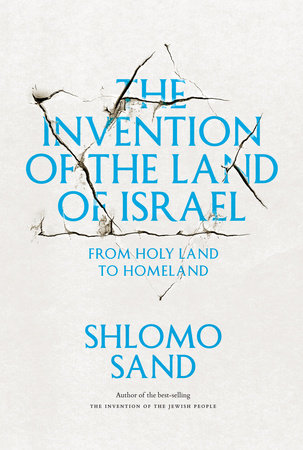The Invention of the Land of Israel by Shlomo Sand
