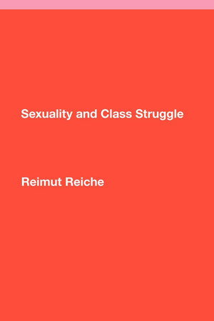 Sexuality and Class Struggle by Reimut Reiche