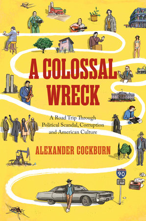 A Colossal Wreck by Alexander Cockburn