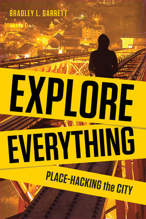 Explore Everything by Bradley Garrett