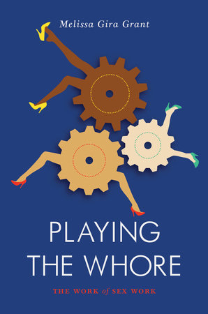 Playing the Whore by Melissa Gira Grant