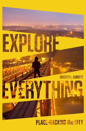 Explore Everything by Bradley Garrett