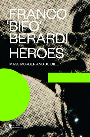 Heroes by Franco "Bifo" Berardi
