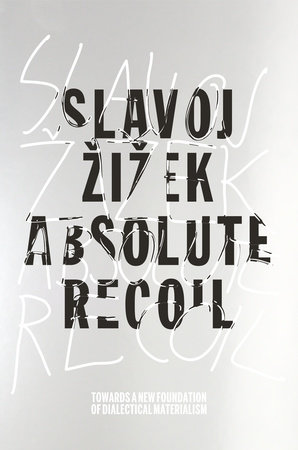 Absolute Recoil by Slavoj Zizek