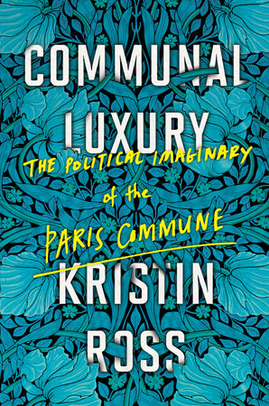 Communal Luxury by Kristin Ross