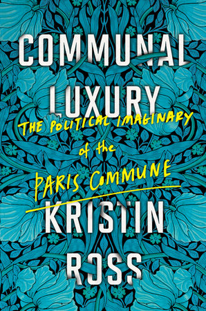 Communal Luxury by Kristin Ross
