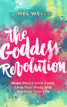 The Goddess Revolution by Mel Wells