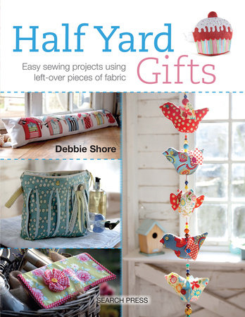 Half Yard# Gifts by Debbie Shore