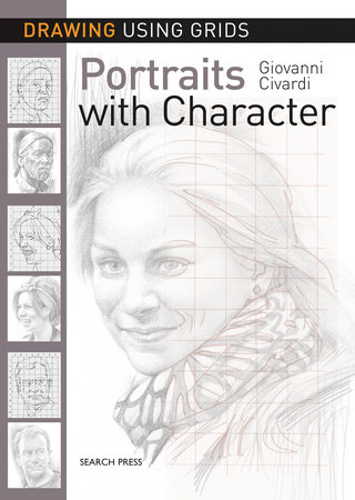 Drawing Using Grids: Portraits with Character by Giovanni Civardi