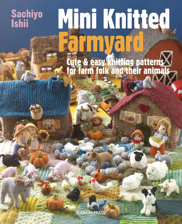 Mini Knitted Farmyard by Sachiyo Ishii
