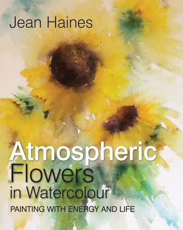 Jean Haines' Atmospheric Flowers in Watercolour by Jean Haines