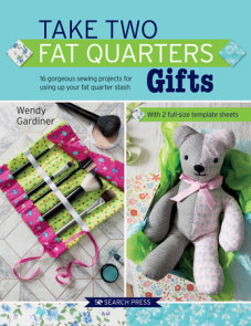 Take Two Fat Quarters: Gifts
