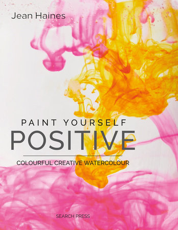 Paint Yourself Positive - Limited Edition by Jean Haines