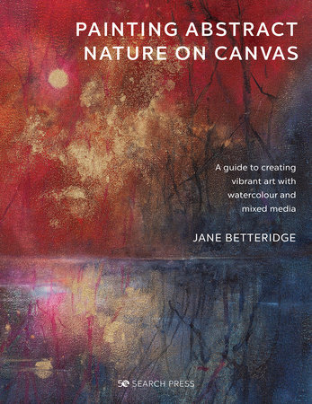 Painting Abstract Nature on Canvas by Jane Betteridge