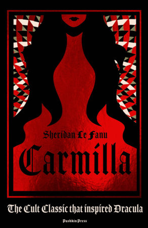 Carmilla, Deluxe Edition by Sheridan Le Fanu