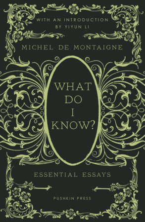 What Do I Know? by Michel de Montaigne