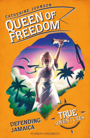 Queen of Freedom by Catherine Johnson