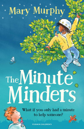 The Minute Minders by Mary Murphy
