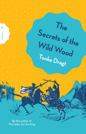 The Secrets of the Wild Wood by Tonke Dragt