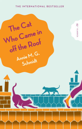 The Cat Who Came in Off the Roof by Annie M.G. Schmidt