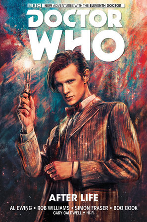 Doctor Who: The Eleventh Doctor Vol. 1: After Life by Al Ewing and Rob Williams