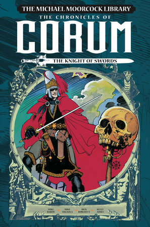 The Michael Moorcock Library: The Chronicles of Corum Vol. 1: The Knight of Swords by Michael Moorcock and Mike Baron