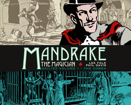 Mandrake the Magician: Dailies Vol. 1: The Cobra by Lee Falk