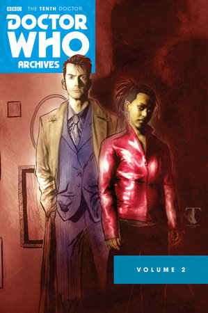 Doctor Who Archives: The Tenth Doctor Vol. 2 by Written by Tony Lee, Leah Moore, John Reppion, John Ostrander,Richard Starkings,Gary Russell, Rich Johnston, Charlie Kirchoff; art by Al Davison, Matthew Dow Sm