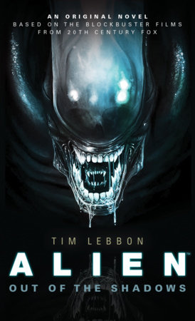Alien - Out of the Shadows (Book 1) by Tim Lebbon