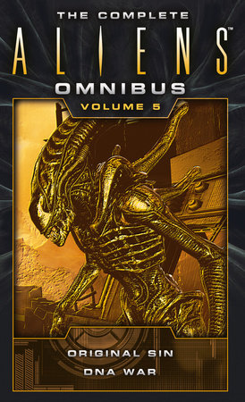 The Complete Aliens Omnibus: Volume Five (Original Sin, DNA War) by Michael Jan Friedman