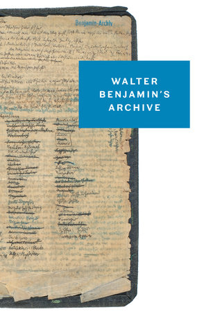 Walter Benjamin's Archive by Walter Benjamin