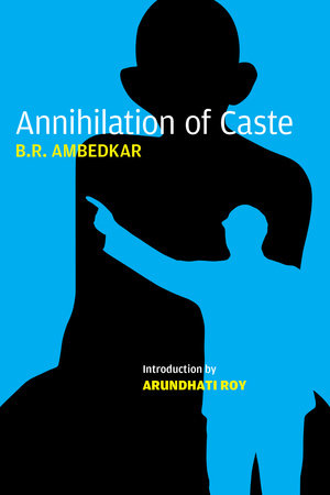 Annihilation of Caste by B.R. Ambedkar