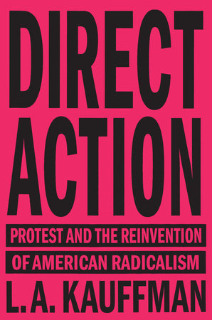 Direct Action by L.A. Kauffman