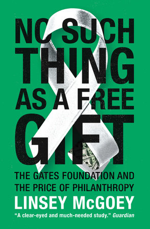 No Such Thing as a Free Gift by Linsey McGoey