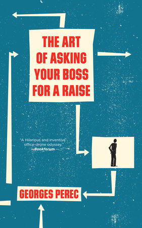 The Art of Asking Your Boss for a Raise by Georges Perec
