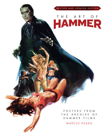 The Art of Hammer: Posters From the Archive of Hammer Films by Marcus Hearn