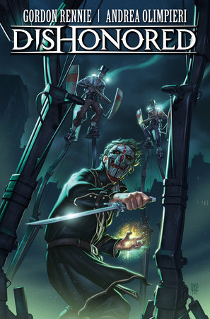 Dishonored Vol. 1: The Wyrmwood Deceit by Written by Gordon Rennie with art by Andrea Olimpieri