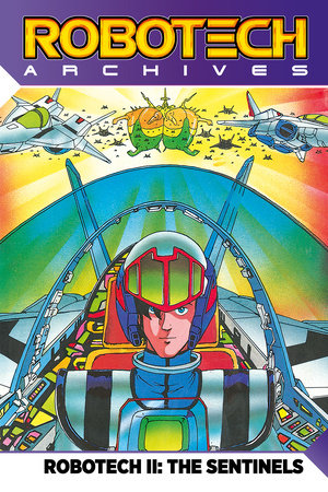 Robotech Archives: The Sentinels Vol.1 (Graphic Novel) by Chris Ulm and Tommy Mason