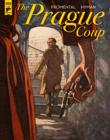 The Prague Coup by Jean-Luc Fromental and Miles Hyman