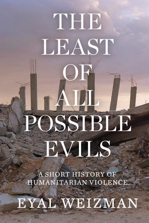 The Least of All Possible Evils by Eyal Weizman