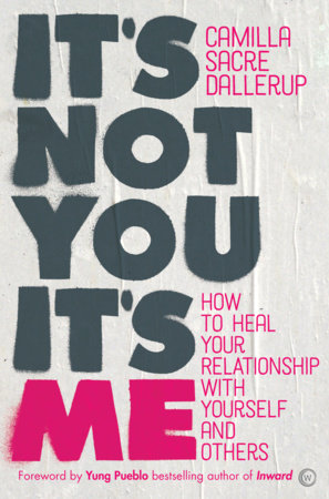 It's Not You, It's Me by Camilla Sacre-Dallerup