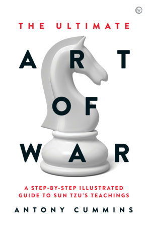 The Ultimate Art of War by Antony Cummins
