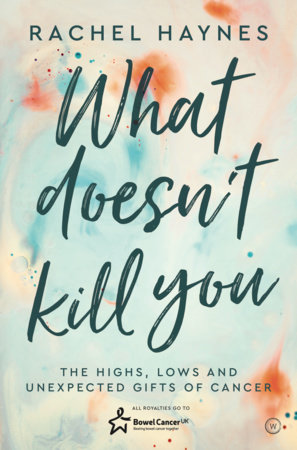 What Doesn't Kill You ... by Rachel Bown