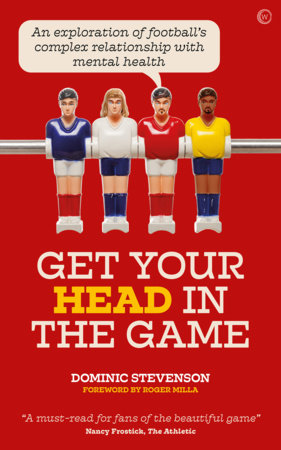 Get Your Head in the Game by Dominic Stevenson